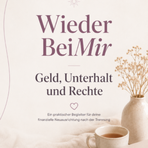 Dein Trennungsguide zu Geld, Unterhalt und Rechte